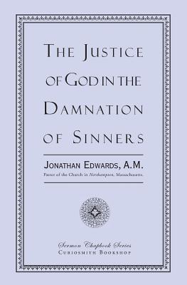 Image for The Justice of God in the Damnation of Sinners