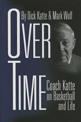 Image for Over Time: Coach Katte on Basketball and Life Over Time: Coach Katte on Basketball and Life