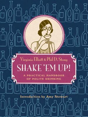 Shake 'Em Up!: A Practical Handbook of Polite Drinking