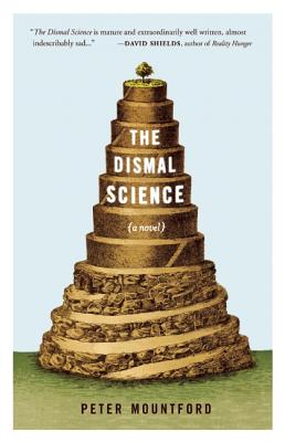 The Dismal Science: A Novel, Mountford, Peter The Dismal Science: A Novel, Mountford, Peter