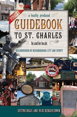 Finally, a Locally Produced Guidebook to St. Charles, by and for Locals, Neighborhood by Neighborhood