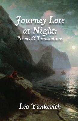 Journey Late at Night: Poems & Translations