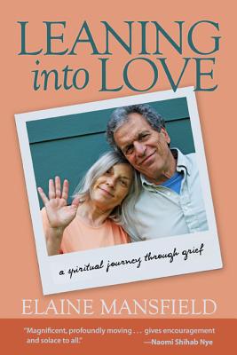 Image for Leaning into Love: A Spiritual Journey through Grief Leaning into Love: A Spiritual Journey through Grief