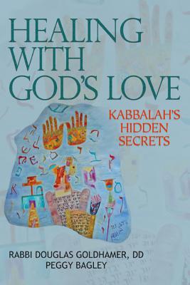 Healing with God's Love: Kabbalah's Hidden Secrets Image for Healing with God's Love: Kabbalah's Hidden Secrets