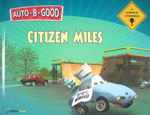 Auto-B-Good Storybooks: Citizen Miles - A Lesson in Citizenship (Library Bound)