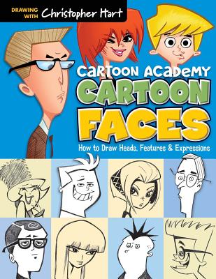Image for Cartoon Faces: How to Draw Heads, Features & Expressions