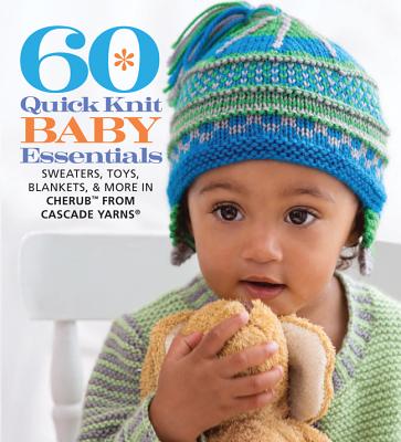 Image for 60 Quick Knit Baby Essentials: Sweaters, Toys, Blankets & More in Cherub from Cascade Yarns