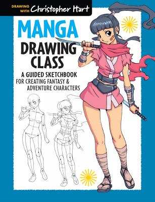 Image for Manga Drawing Class : A Guided Sketchbook for Creating Fantasy & Adventure Characters