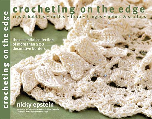 Image for Crocheting on the Edge: Ribs & Bobbles, Ruffles, Flora, Fringes, Points & Scallops
