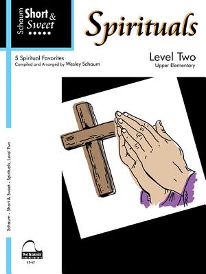 Short & Sweet: Spirituals: Level 2 Upper Elementary Level