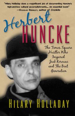 Image for Herbert Huncke: The Times Square Hustler Who Inspired the Beat Generation