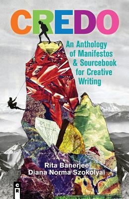 Image for CREDO: An Anthology of Manifestos & Sourcebook for Creative Writing CREDO: An Anthology of Manifestos & Sourcebook for Creative Writing