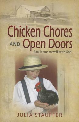 Image for Chicken Chores and Open Doors: Paul learns to walk with God Chicken Chores and Open Doors: Paul learns to walk with God