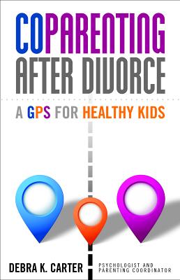 CoParenting After Divorce: A GPS For Healthy Kids