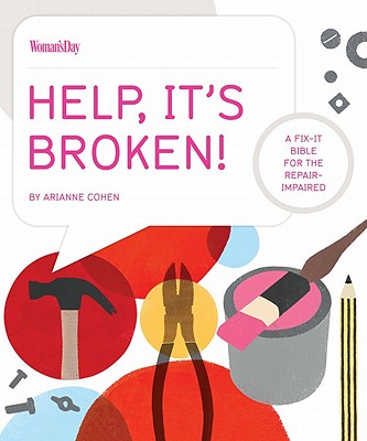 Image for Help, It's Broken!: A Fix-It Bible for the Repair Impaired Help, It's Broken!: A Fix-It Bible for the Repair Impaired