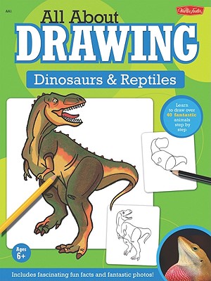 Image for All About Drawing Dinosaurs & Reptiles All About Drawing Dinosaurs & Reptiles