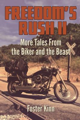 Freedom's Rush II: More Tales from the Biker and the Beast Image for Freedom's Rush II: More Tales from the Biker and the Beast