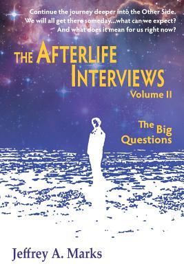 The Afterlife Interviews: Volume II: 2 [Paperback] Marks, Jeffrey a.