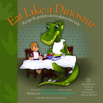 Image for Eat Like a Dinosaur: Recipe & Guidebook for Gluten-free Kids