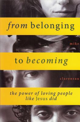 From Belonging to Becoming: The Power of Loving People Like Jesus Did