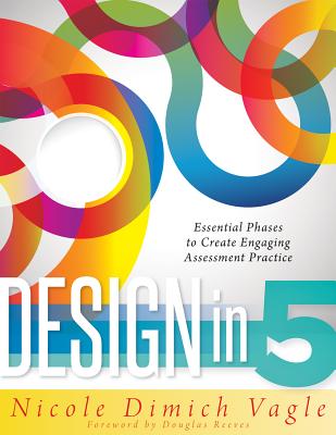 Design in Five: Essential Phases to Create Engaging Assessment Practice