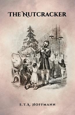 The Nutcracker: The Original 1853 Edition With Illustrations Image for The Nutcracker: The Original 1853 Edition With Illustrations