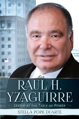 Image for Raul H. Yzaguirre: Seated at the Table of Power Raul H. Yzaguirre: Seated at the Table of Power