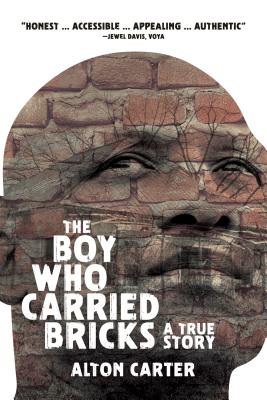 Boy Who Carried Bricks: A True Story (Older YA Cover)