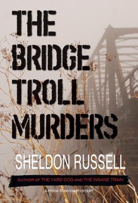 The Bridge Troll Murders: A Hook Runyon Mystery (Hook Runyon Mysteries)