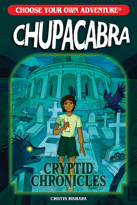 Chupacabra: Choose Your Own Adventure Cryptid Chronicles