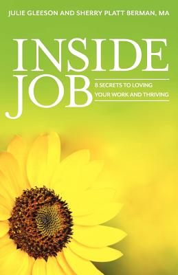 Image for Inside Job: 8 Secrets to Loving Your Work and Thriving