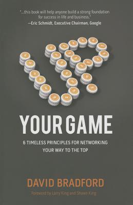 Image for Up Your Game: 6 Timeless Principles for Networking Your Way to the Top Up Your Game: 6 Timeless Principles for Networking Your Way to the Top