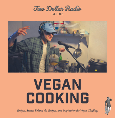 Two Dollar Radio Guide to Vegan Cooking: The Yellow Edition