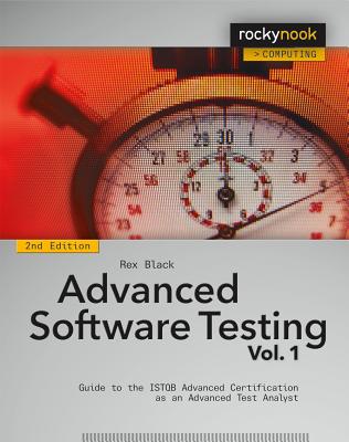 Advanced Software Testing - Vol. 1, 2nd Edition: Guide to the ISTQB Advanced Certification as an Advanced Test Analyst Image for Advanced Software Testing - Vol. 1, 2nd Edition: Guide to the ISTQB Advanced Certification as an Advanced Test Analyst