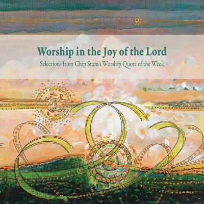 Worship In The Joy Of The Lord Selections From Chi
