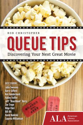 Queue Tips: Discovering Your Next Great Movie