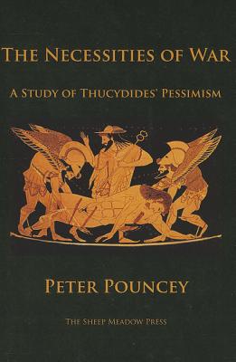 The Necessities of War: A Study of Thucydides Pessimism