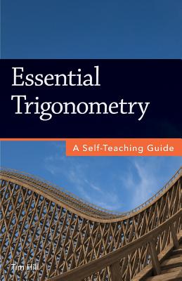 Essential Trigonometry: A Self-Teaching Guide [Paperback] Hill, Tim
