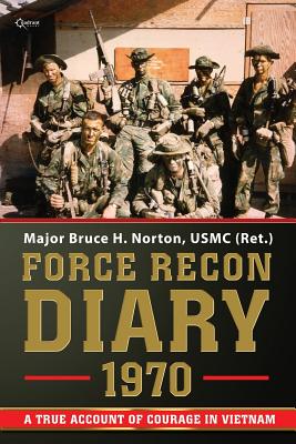 Force Recon Diary, 1970: A True Account of Courage in Vietnam Image for Force Recon Diary, 1970: A True Account of Courage in Vietnam