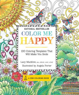 Image for Color Me Happy: 100 Coloring Templates That Will Make You Smile (A Zen Coloring Book, 2) Color Me Happy: 100 Coloring Templates That Will Make You Smile (A Zen Coloring Book, 2)