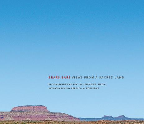 Bears Ears: Views from a Sacred Land