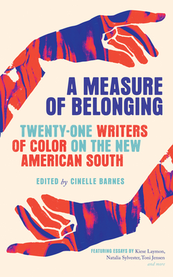 Image for A Measure of Belonging: Twenty-One Writers of Color on the New American South