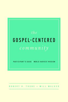 The Gospel-Centered Community Participant's Guide
