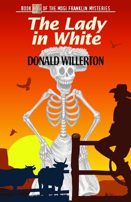 The Lady in White: Book 7 of the Mogi Franklin Mysteries [Paperback] Willerton, Donald