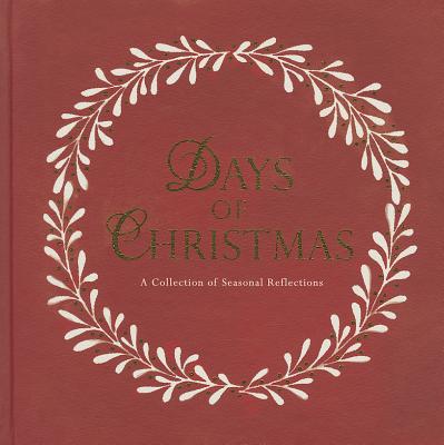 Days of Christmas A Collection of Seasonal Reflections