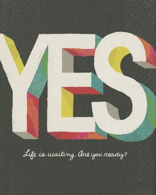 Yes Life is Waiting. Are You Ready