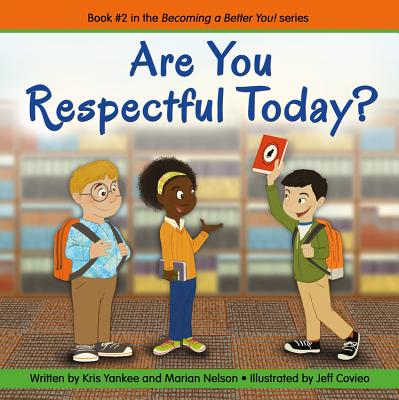 Image for Are You Respectful Today (Becoming a Better You!) Are You Respectful Today (Becoming a Better You!)