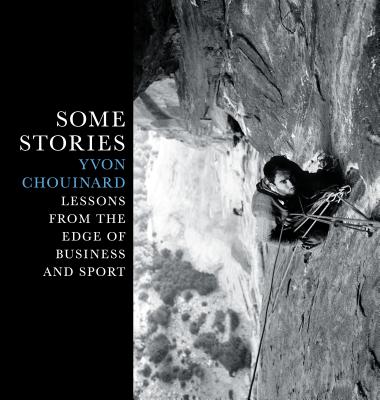 Image for SOME STORIES: LESSONS FROM THE EDGE OF BUSINESS AND SPORT