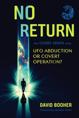 Image for NO RETURN: The Gerry Irwin Story, UFO Abduction or Covert Operation?