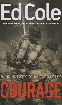 Courage: Winning Life's Toughest Battles